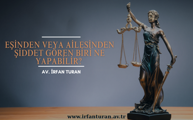 Eşinden veya Ailesinden Şiddet Gören Biri Ne Yapabilir?