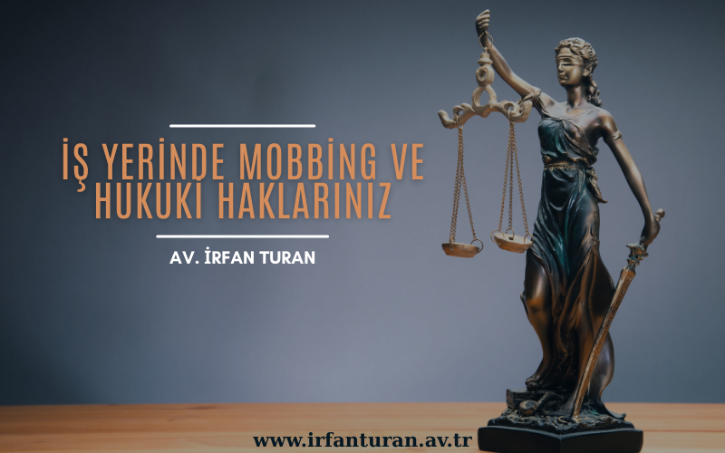 İş Yerinde Mobbing ve Hukuki Haklarınız